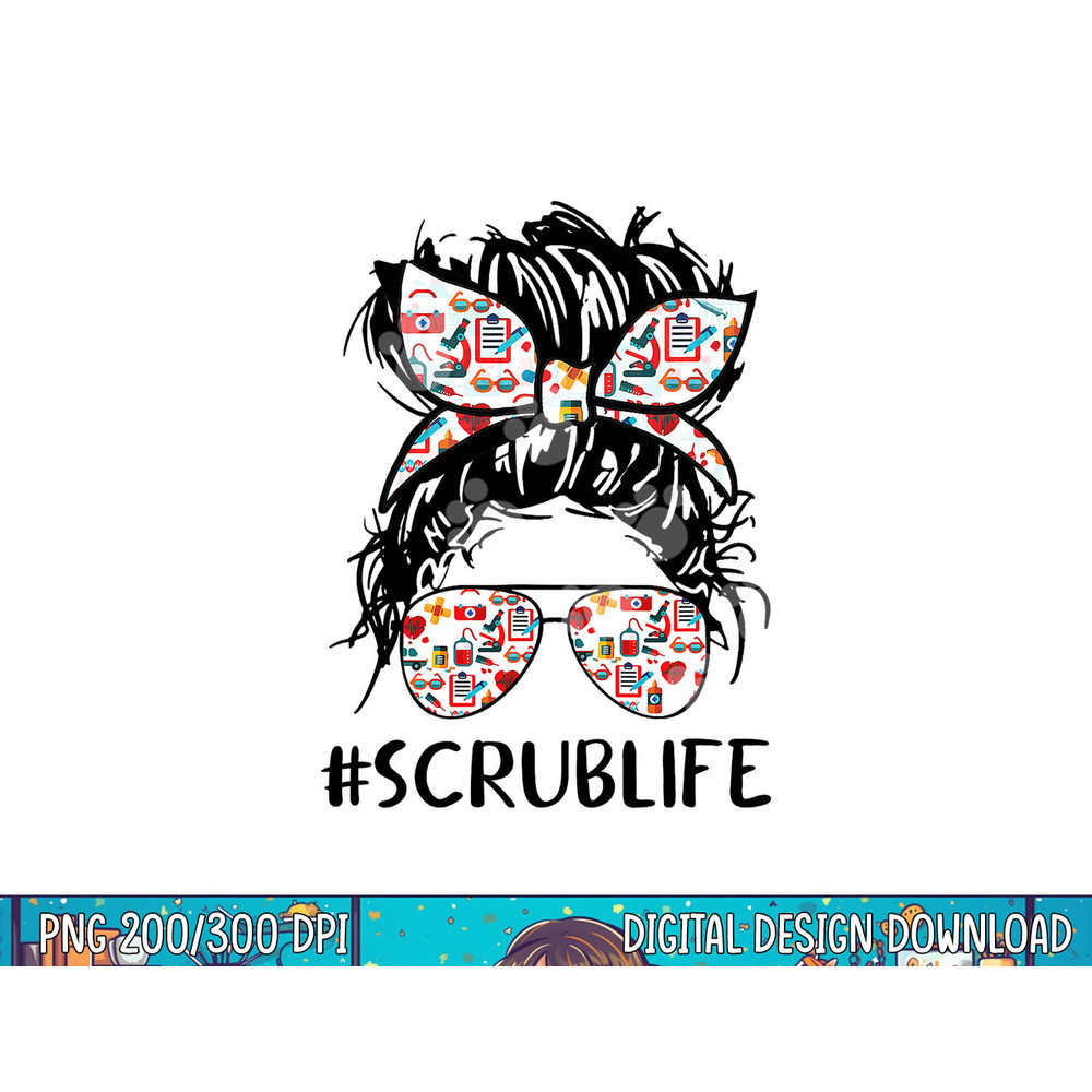 Nursing Messy Hair Woman Bun Stethoscope Scrub Life Nurse png, sublimation copy.jpg