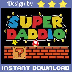 super daddio, funny mario dad, father's day, super dad, father gift, dad gift, gift for father day, super mario svg eps