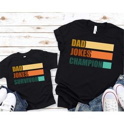 dad jokes shirt, dad and son matching shirt, new dad shirt, dad shirt, daddy shirt,father's day shirt, daddy and me matc