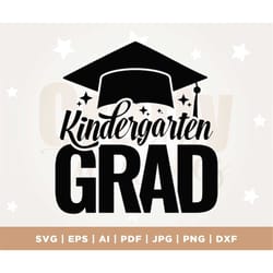 kindergarten grad svg, end of kindergarten, end of the year, kindergarten svg, kindergarten graduation, file for cutting