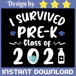 pre k graduation svg, 2021 graduate svg, class of 2021 svg, i survived pre k grade svg, quarantined graduate svg