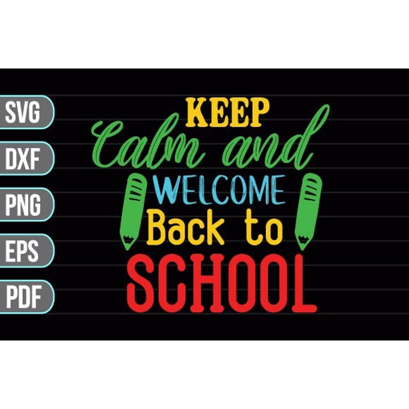 Keep-Calm-and-Welcome-Back-to-School-Graphics-64281705-1-1.jpg