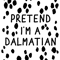 Funny pretend I m a dalmatian dog halloween DIY costume png, sublimation.png