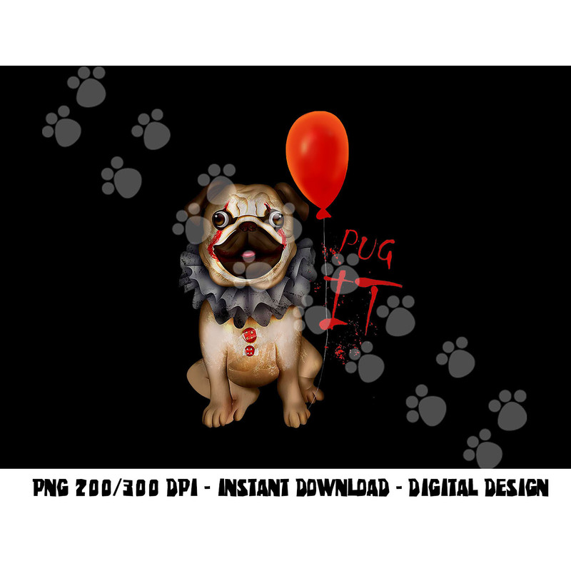 Funny Pug Dog Horror Pug Clown Pug It Halloween Costume Gift png, sublimation copy.jpg