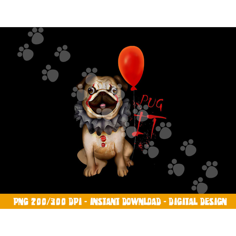 Funny Pug Dog Horror Pug Clown Pug It Halloween Costume Gift png, sublimation copy.jpg