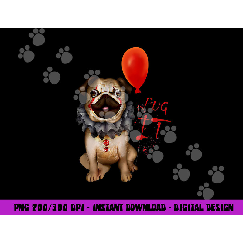 Funny Pug Dog Horror Pug Clown Pug It Halloween Costume Gift png, sublimation copy.jpg