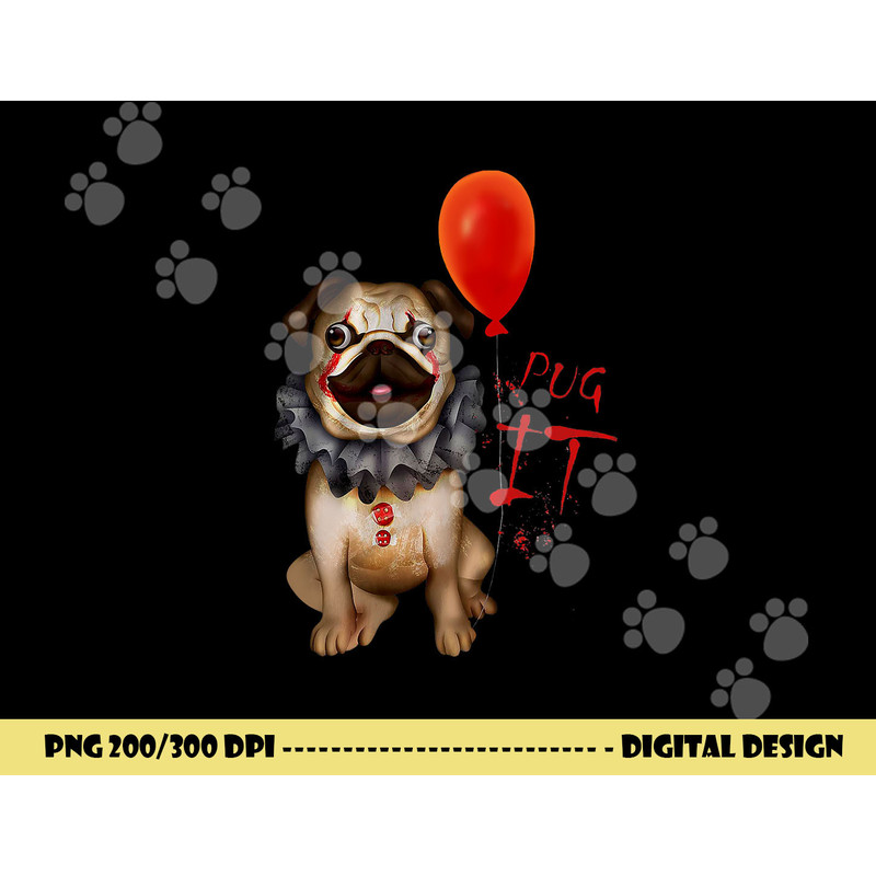 Funny Pug Dog Horror Pug Clown Pug It Halloween Costume Gift png, sublimation copy.jpg