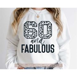 60 and Fabulous Svg, 60th Birthday Svg, Birthday Squad Svg Cut File, Sixty Birthday Svg, 60 Birthday Shirt Svg For Cricu