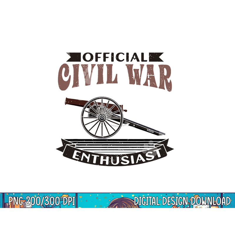 Official Civil War Enthusiast American Lover US Reenactor png, sublimation copy.jpg
