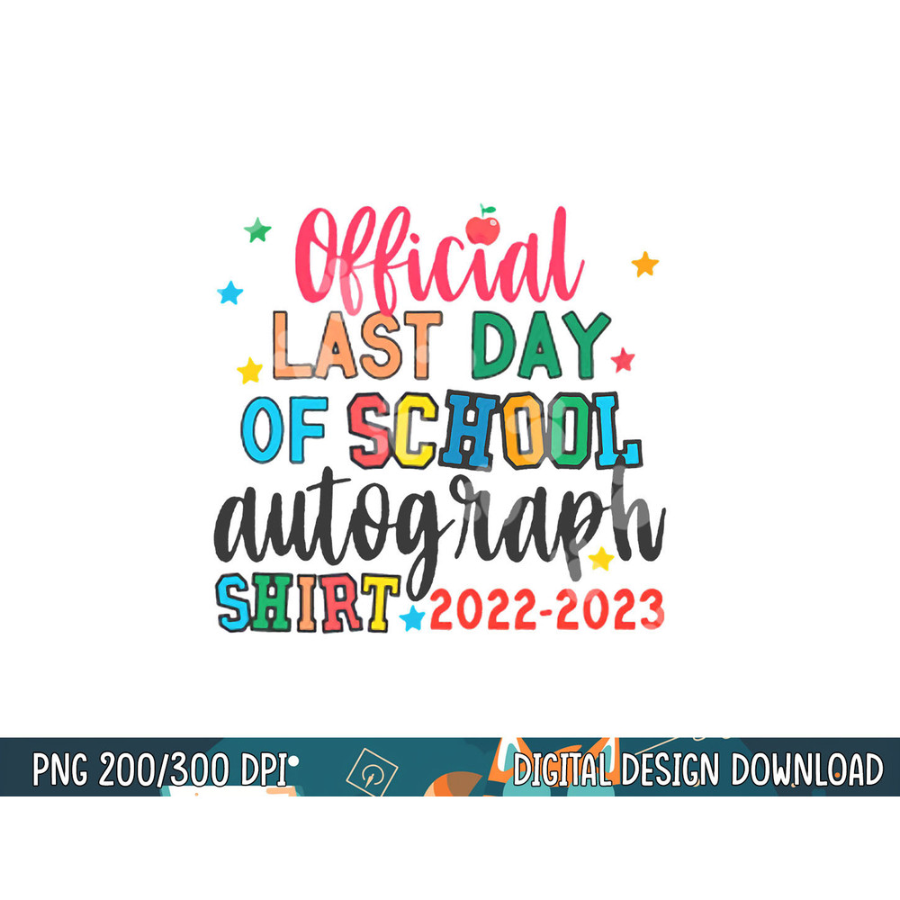 Official Last Day Of School Autograph Teacher Students Kids png, sublimation copy.jpg