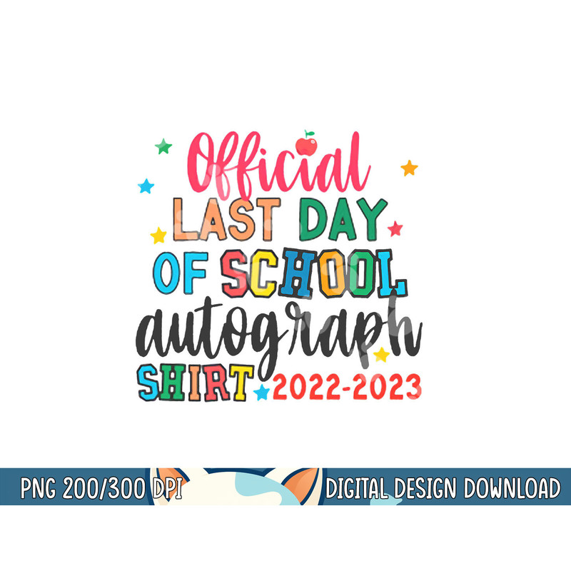 Official Last Day Of School Autograph Teacher Students Kids png, sublimation copy.jpg