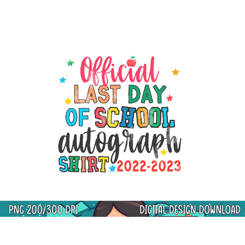 Official Last Day Of School Autograph Teacher Students Kids png, sublimation copy.jpg