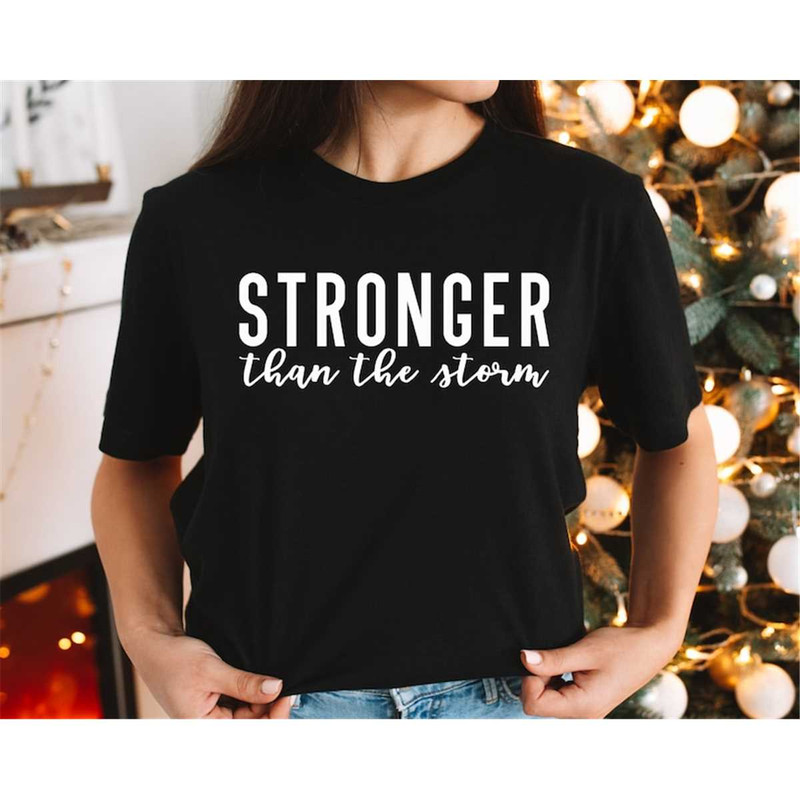 MR-3172023172315-stronger-than-the-storm-shirt-strong-women-shirt-image-1.jpg