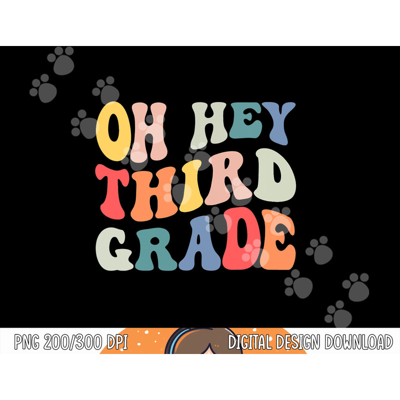 Oh Hey Third Grade Groovy Funny Back To School Teacher Kids png, sublimation copy.jpg