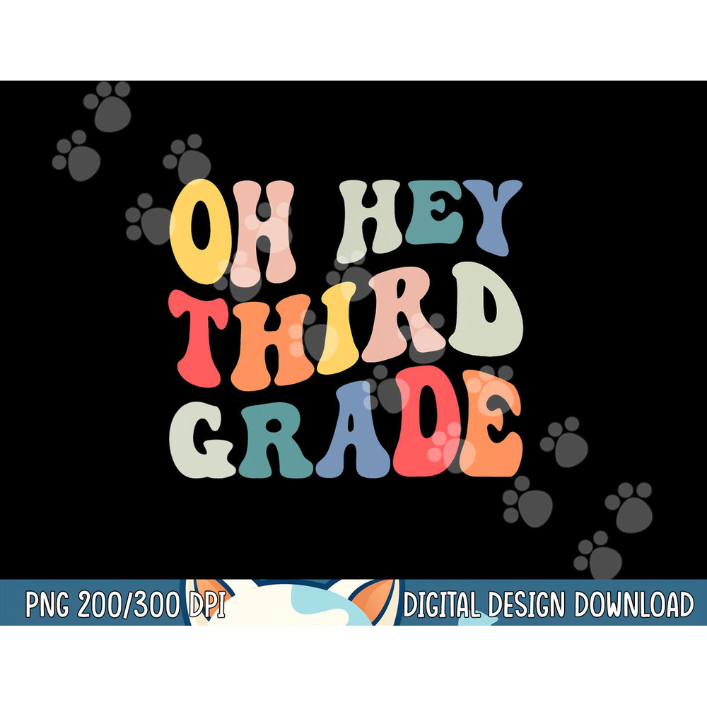 Oh Hey Third Grade Groovy Funny Back To School Teacher Kids png, sublimation copy.jpg