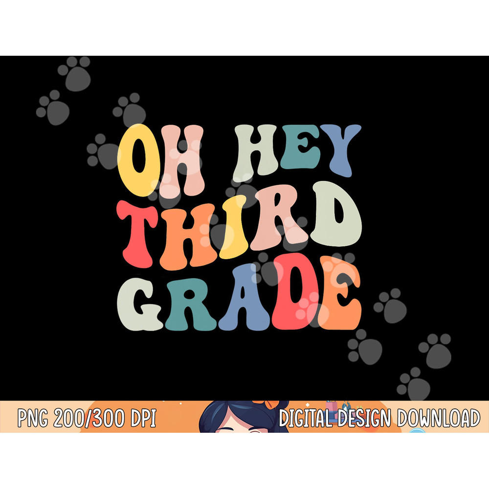 Oh Hey Third Grade Groovy Funny Back To School Teacher Kids png, sublimation copy.jpg