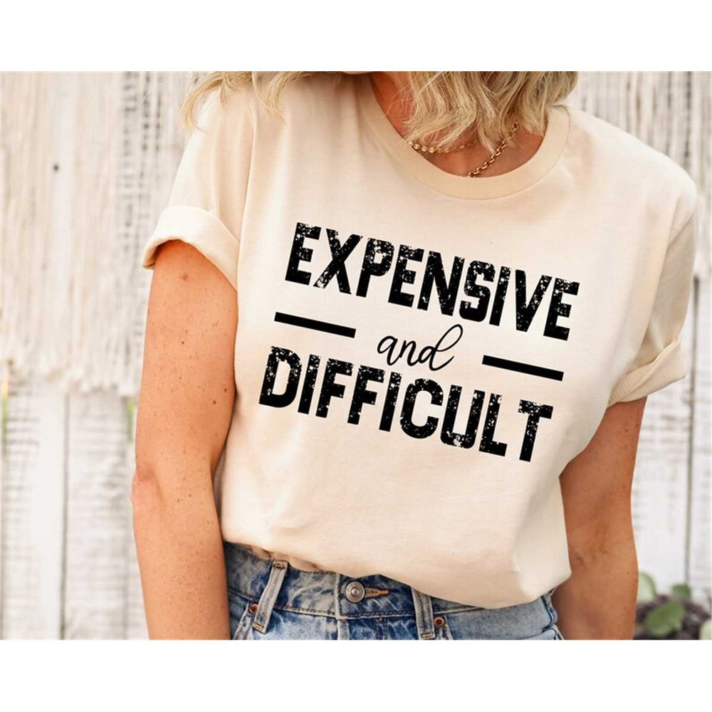 MR-317202317289-expensive-and-difficult-shirt-funny-shirt-mothers-day-gift-image-1.jpg