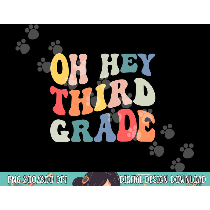 Oh Hey Third Grade Groovy Funny Back To School Teacher Kids png, sublimation copy.jpg