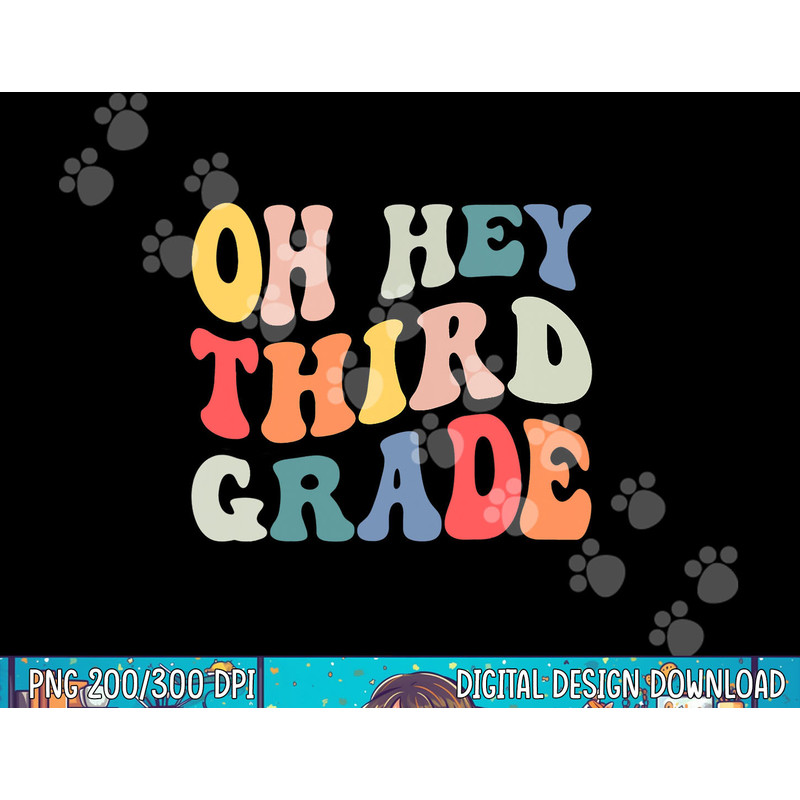 Oh Hey Third Grade Groovy Funny Back To School Teacher Kids png, sublimation copy.jpg