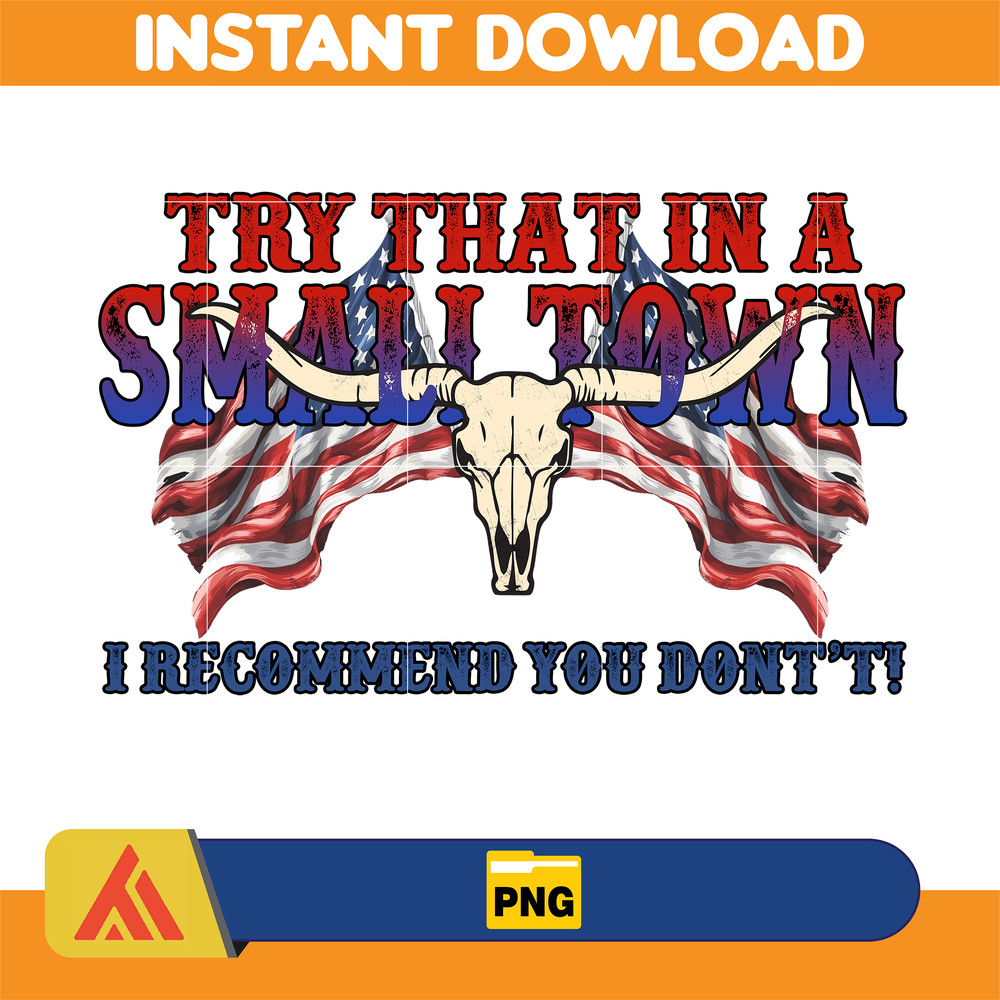 Try That In A Small Town Png, Cow Skull Small Town Png, Retro Country Shirt Png, Country Music, American Flag (37).jpg