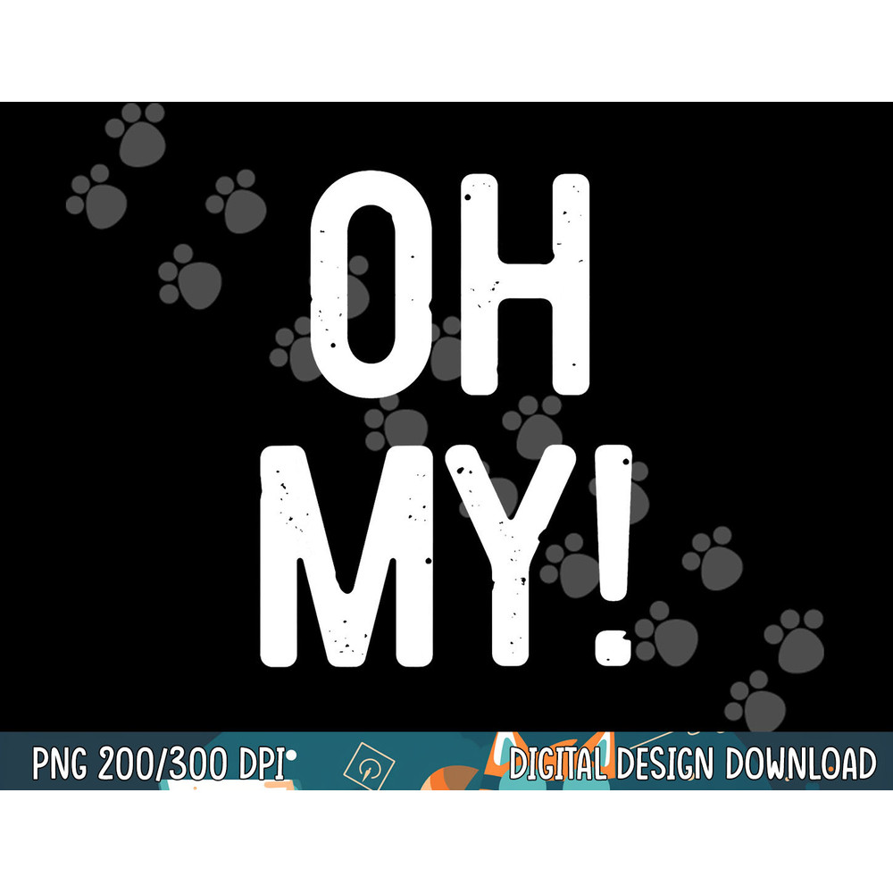 Oh My png, sublimation Costume Shirt png, sublimation copy.jpg