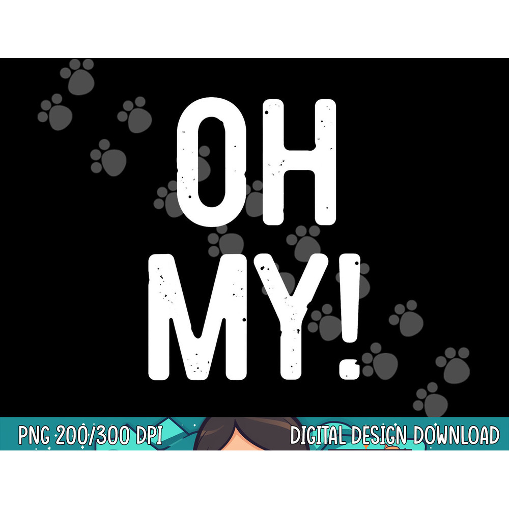 Oh My png, sublimation Costume Shirt png, sublimation copy.jpg