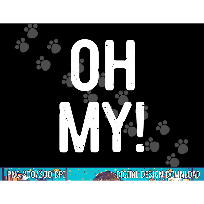 Oh My png, sublimation Costume Shirt png, sublimation copy.jpg