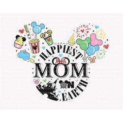 happiest mom on earth svg, mother's day svg, drinks and foods svg, family trip, vacay mode svg, mouse head svg, gift for