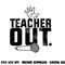 Funny Teacher out Last Day of School End of Year Teacher  png, sublimation copy.jpg