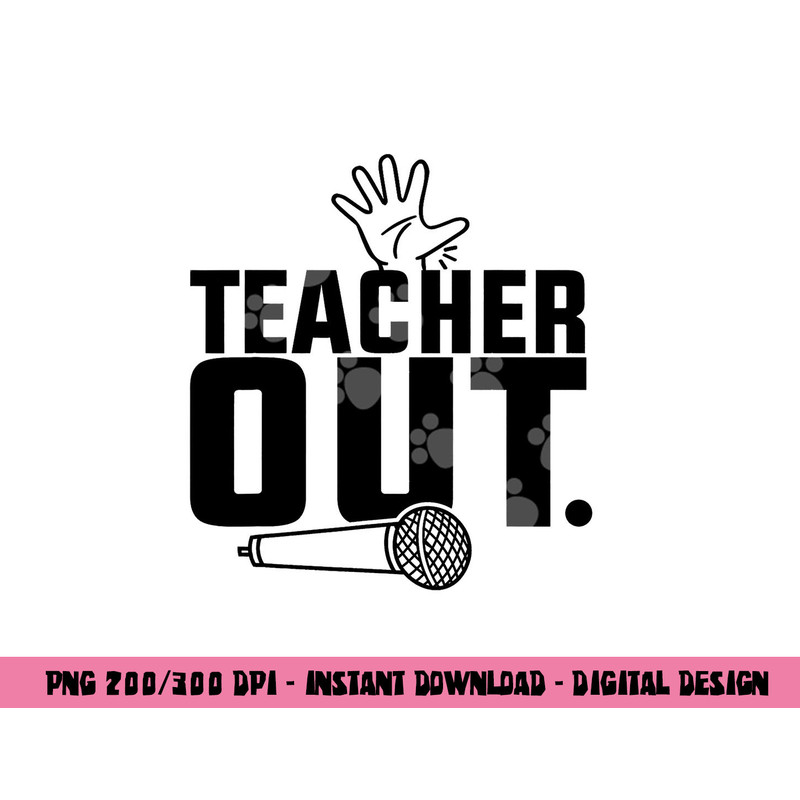 Funny Teacher out Last Day of School End of Year Teacher png, sublimation copy.jpg