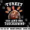 Funny Thanksgiving Turkey And Touchdowns Football Men Boys png, sublimation copy.jpg