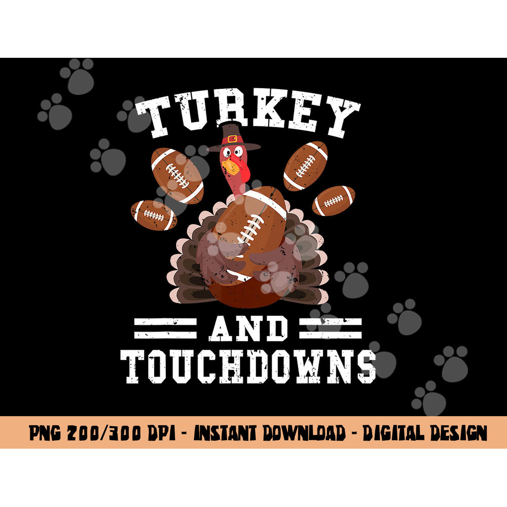 Funny Thanksgiving Turkey And Touchdowns Football Men Boys png, sublimation copy.jpg