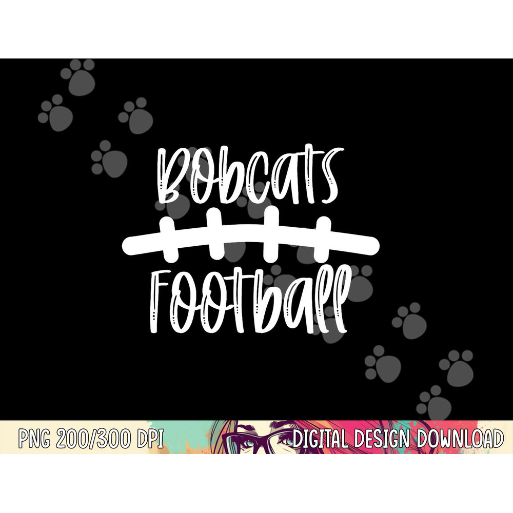 Bobcats Football School Spirit Team Mascot Game Night png, sublimation copy.jpg