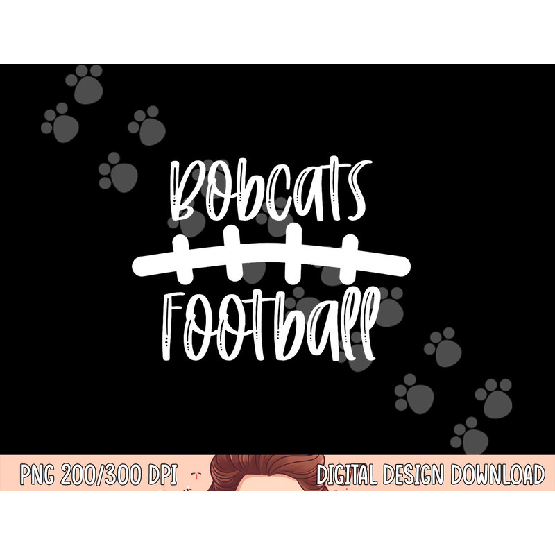 Bobcats Football School Spirit Team Mascot Game Night png, sublimation copy.jpg