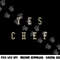 Funny Yes Chef  Design for Chefs. YES CHEF  png, sublimation copy.jpg