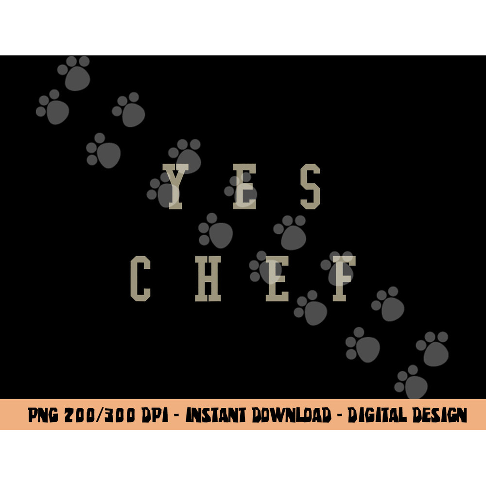Funny Yes Chef  Design for Chefs. YES CHEF  png, sublimation copy.jpg