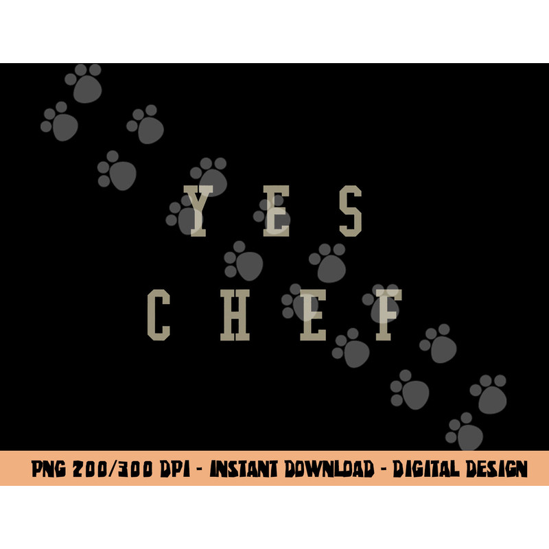 Funny Yes Chef  Design for Chefs. YES CHEF  png, sublimation copy.jpg