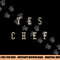 Funny Yes Chef Design for Chefs. YES CHEF png, sublimation copy.jpg