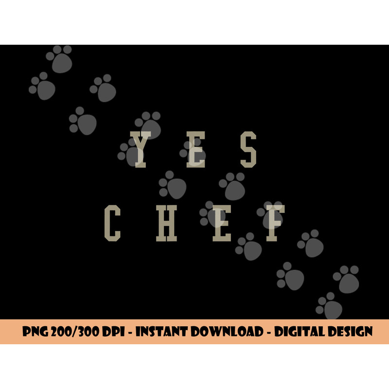 Funny Yes Chef Design for Chefs. YES CHEF png, sublimation copy.jpg