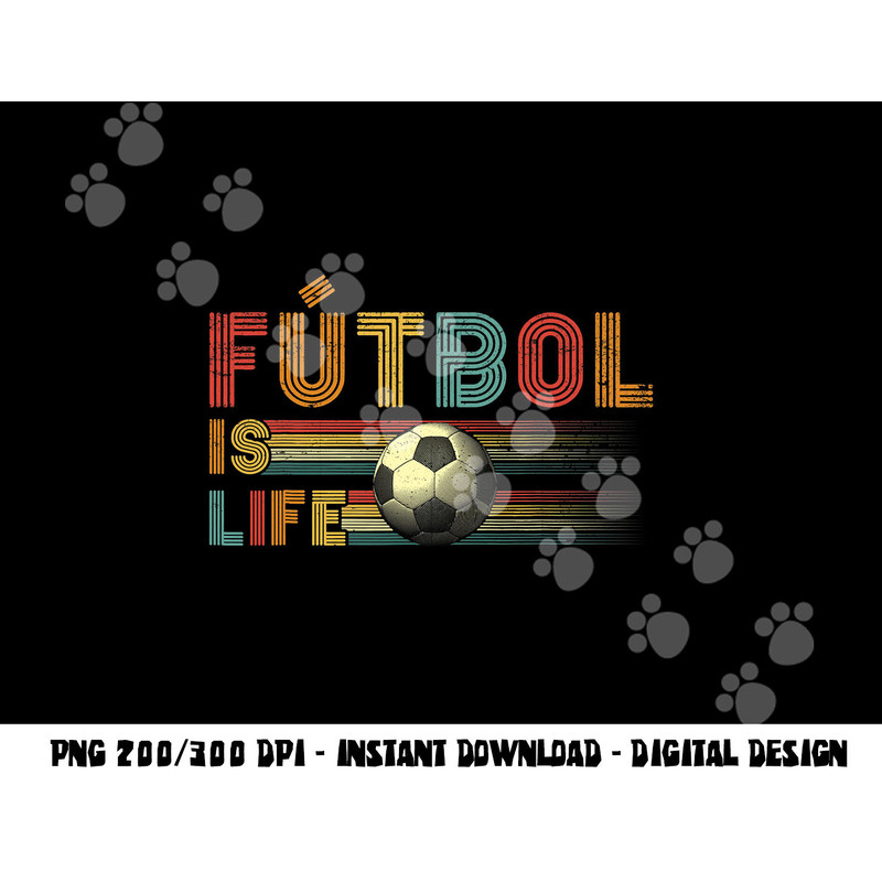 Futbol Is Life Football Lover Soccer Funny Vintage png, sublimation copy.jpg
