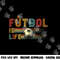 Futbol Is Life Football Lover Soccer Funny Vintage png, sublimation copy.jpg
