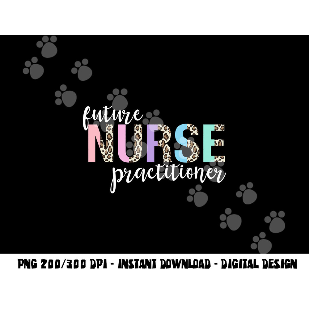 Future Nurse Practitioner Student Graduation Leopard Letters png,sublimation copy.jpg