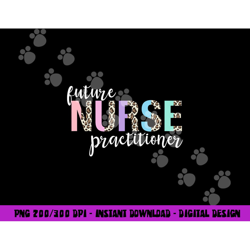 Future Nurse Practitioner Student Graduation Leopard Letters png,sublimation copy.jpg