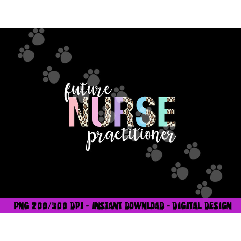Future Nurse Practitioner Student Graduation Leopard Letters png,sublimation copy.jpg