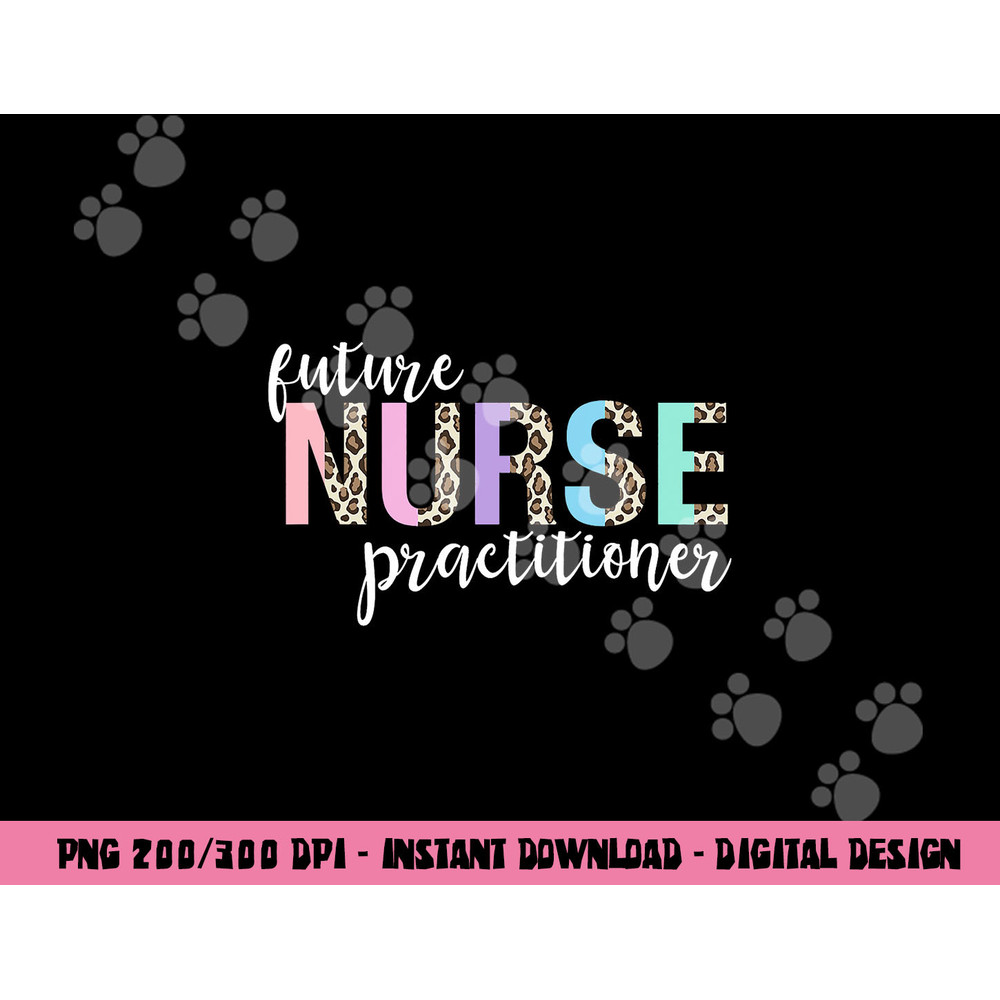 Future Nurse Practitioner Student Graduation Leopard Letters png,sublimation copy.jpg