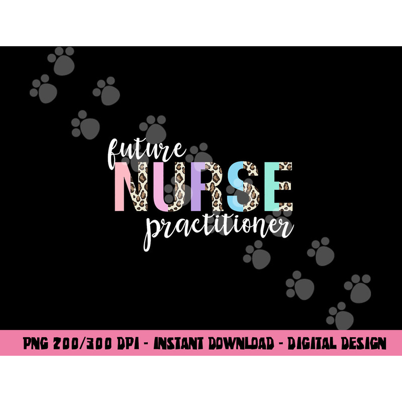 Future Nurse Practitioner Student Graduation Leopard Letters png,sublimation copy.jpg