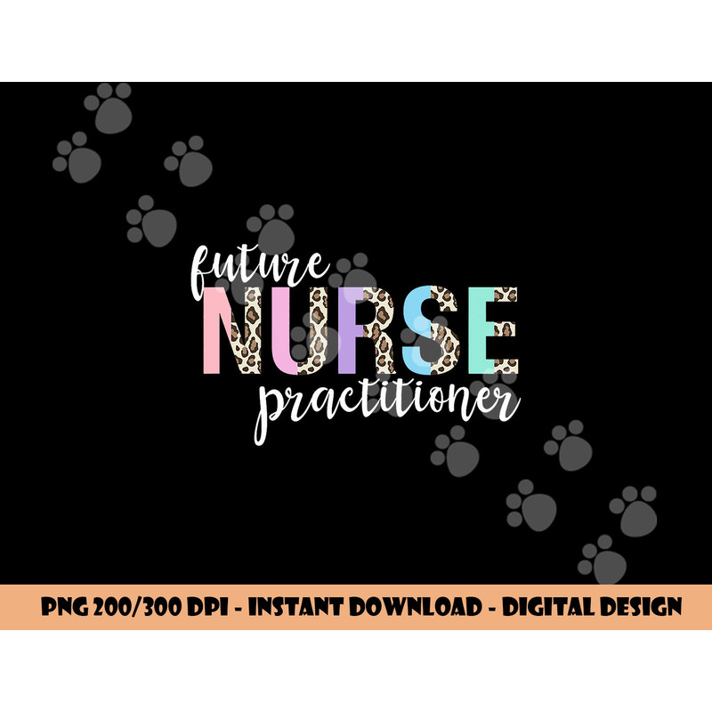 Future Nurse Practitioner Student Graduation Leopard Letters png,sublimation copy.jpg