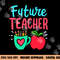 Future Teacher Education Student  png, sublimation copy.jpg