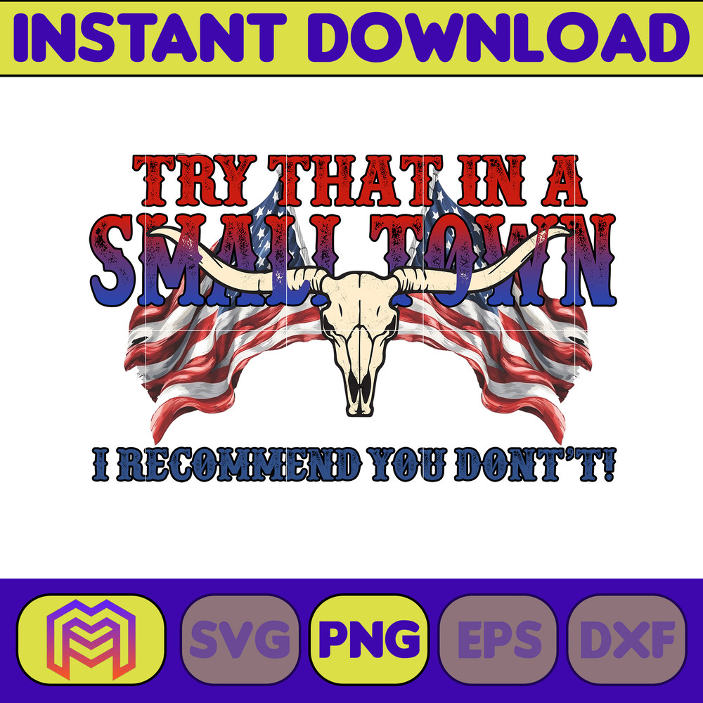 Try That In A Small Town Png, Cow Skull Small Town Png, Retro Country Shirt Png, Country Music, American Flag, Instant Download (37).jpg