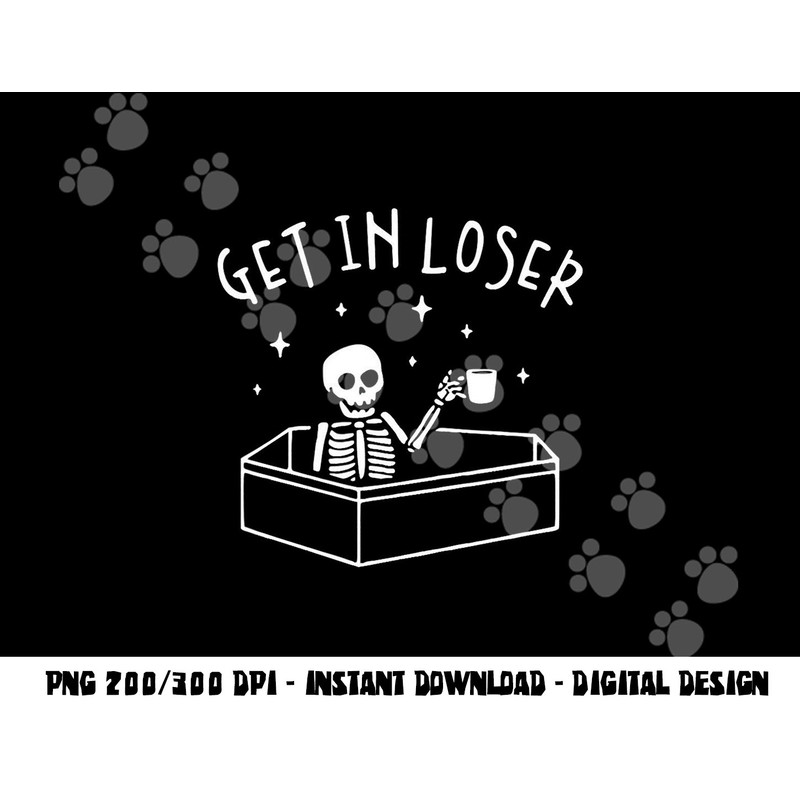 Get In Loser Skeleton In Coffin Spooky Men Women Funny png, sublimation copy.jpg
